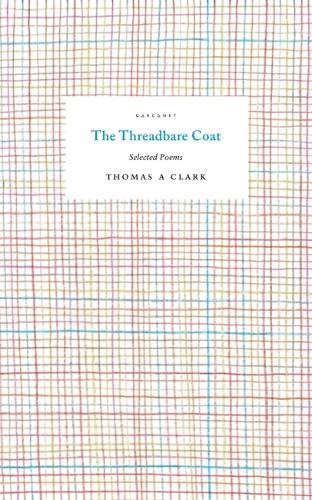 Бумажная книга «The Threadbare Coat: Selected Poems», автор Томас А. Кларк - фото №1