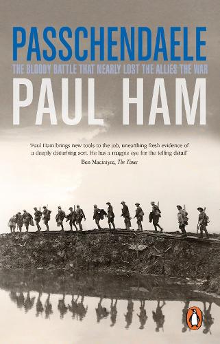 Бумажная книга «Passchendaele: The Bloody Battle That Nearly Lost The Allies The War», автор Пол Хэм - фото №1
