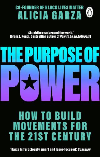 Паперова книга «The Purpose of Power: From the co-founder of Black Lives Matter», автор Алісія Гарза - фото №1