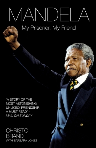 Паперова книга «Mandela: My Prisoner, My Friend», авторів Барбара Джонс, Крісто Бранд - фото №1