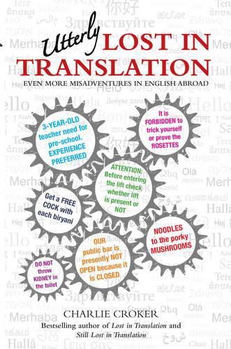 Бумажная книга «Utterly Lost in Translation: Even More Misadventures in English Abroad», автор Чарли Кроукер - фото №1
