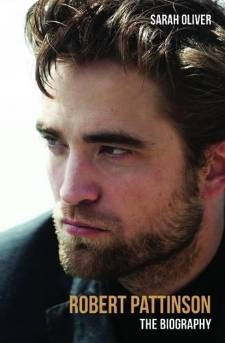 Бумажная книга «Robert Pattinson: The Biography», автор Сара Оливер - фото №1
