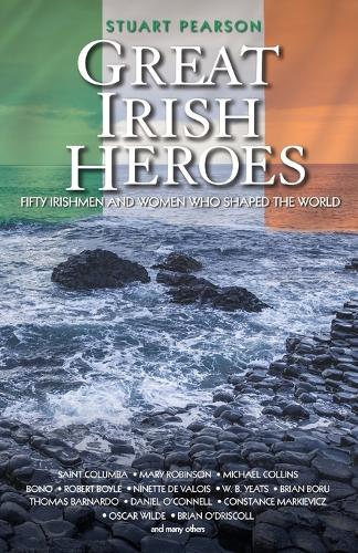 Бумажная книга «Great Irish Heroes: Fifty Irishmen and Women Who Shaped the World», автор Стюарт Пирсон - фото №1