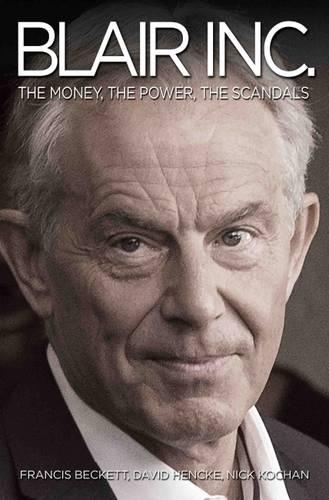 Бумажная книга «Blair Inc.: The Money, the Power, the Scandals», авторов Дэвид Хенке, Фрэнсис Бекетт, Ник Кочан - фото №1