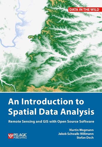 [object Object] «An Introduction to Spatial Data Analysis: Remote Sensing and GIS with Open Source Software», авторов Якоб Швальб-Вильманн, Мартин Вегманн, Стефан Деч - фото №1