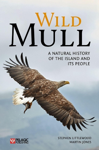 Бумажная книга «Wild Mull: A Natural History of the Island and its People», авторов Мартин Джонс, Стивен Литтлвуд - фото №1