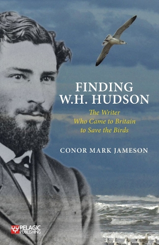 Бумажная книга «Finding W. H. Hudson: The Writer Who Came to Britain to Save the Birds», автор Конор Марк Джеймсон - фото №1