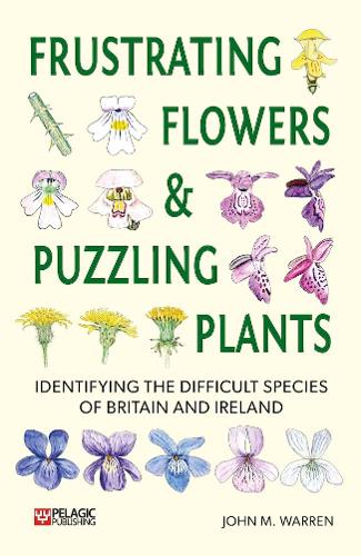 [object Object] «Frustrating Flowers and Puzzling Plants: Identifying the difficult species of Britain and Ireland», автор Джон М. Воррен - фото №1