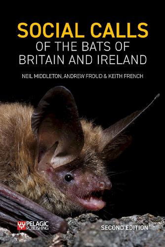 Бумажная книга «Social Calls of the Bats of Britain and Ireland: Expanded and Revised Second Edition», авторов Эндрю Фрауд, Кит Френч, Нил Миддлтон - фото №1