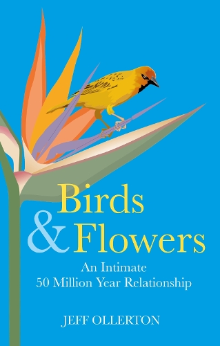 Бумажная книга «Birds and Flowers: An Intimate 50 Million Year Relationship», автор Джефф Оллертон - фото №1
