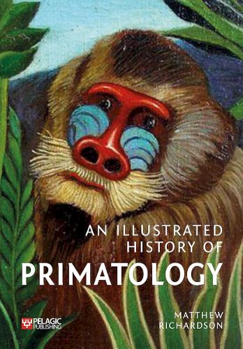 Бумажная книга «An Illustrated History of Primatology», автор Мэтью Ричардсон - фото №1
