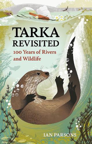 Паперова книга «Tarka Revisited: 100 Years of Rivers and Wildlife», автор Ян Парсонс - фото №1