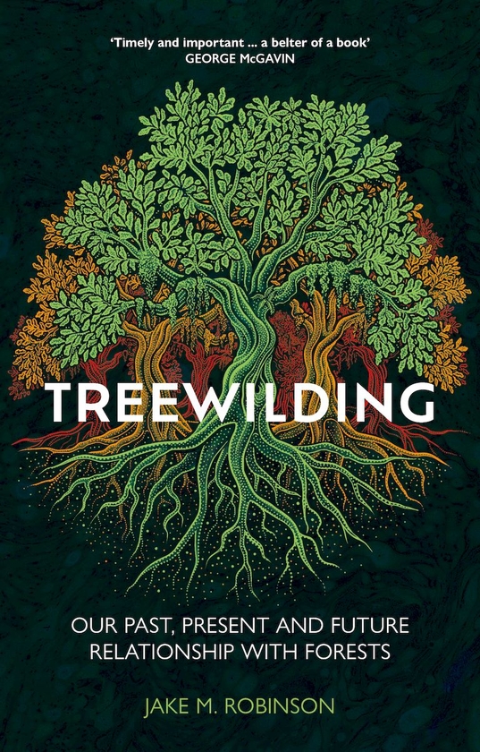 Бумажная книга «Treewilding: Our Past, Present and Future Relationship with Forests», автор Джейк Робинсон - фото №1