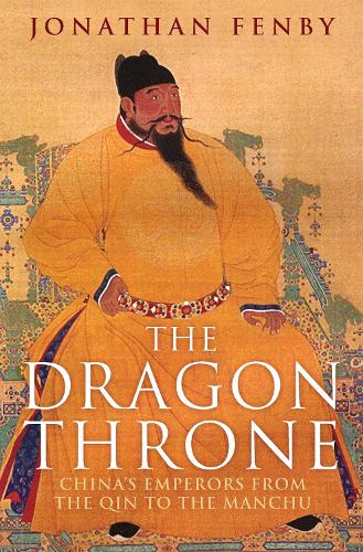Бумажная книга «The Dragon Throne: China's Emperors from the Qin to the Manchu», автор Джонатан Фенби - фото №1
