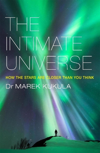 Бумажная книга «The Intimate Universe: How the stars are closer than you think», автор Марек Кукула - фото №1