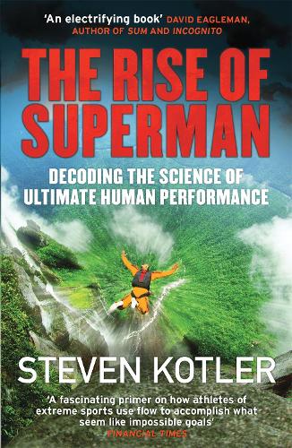 Бумажная книга «The Rise of Superman: Decoding the Science of Ultimate Human Performance», автор Стивен Котлер - фото №1