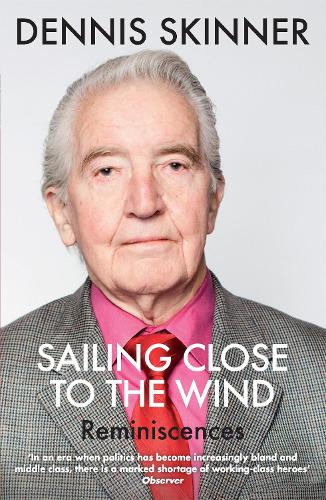 Бумажная книга «Sailing Close to the Wind: Reminiscences», авторов Деннис Скиннер, Кевин Магуайр - фото №1