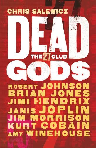 Паперова книга «Dead Gods: The 27 Club», автор Кріс Салевич - фото №1