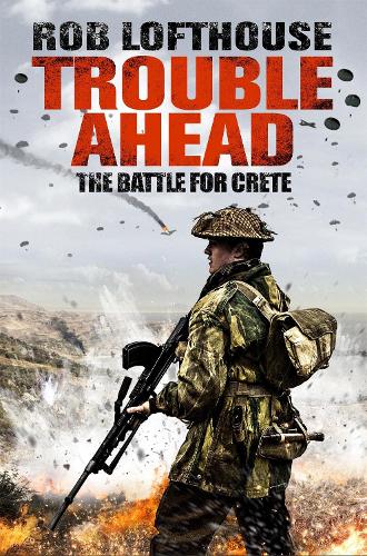 Паперова книга «Trouble Ahead: The Battle for Crete», автор Роб Лофтхаус - фото №1