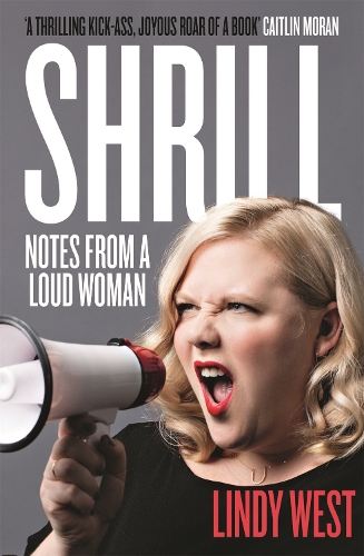 Паперова книга «Shrill: Notes from a Loud Woman», автор Лінді Вест - фото №1