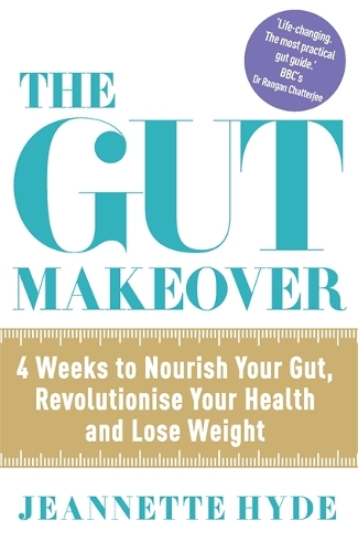Бумажная книга «The Gut Makeover: 4 Weeks to Nourish Your Gut, Revolutionise Your Health and Lose Weight», автор Жаннетт Хайд - фото №1