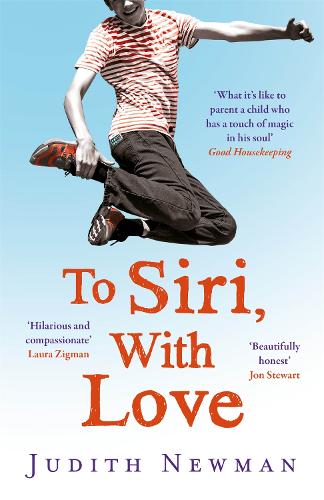 Бумажная книга «To Siri, With Love: A mother, her autistic son, and the kindness of a machine», автор Джудит Ньюман - фото №1