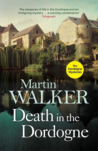 Бумажная книга «Death in the Dordogne: Police chief Bruno's first murder case», автор Мартин Уокер - фото №1