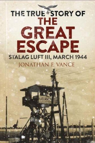 Бумажная книга «The True Story of the Great Escape: Stalag Luft III, March 1944», автор Джонатан Вэнс - фото №1
