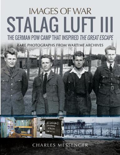 Паперова книга «Stalag Luft III: Rare Photographs from Wartime Archives», автор Чарльз Мессенджер - фото №1