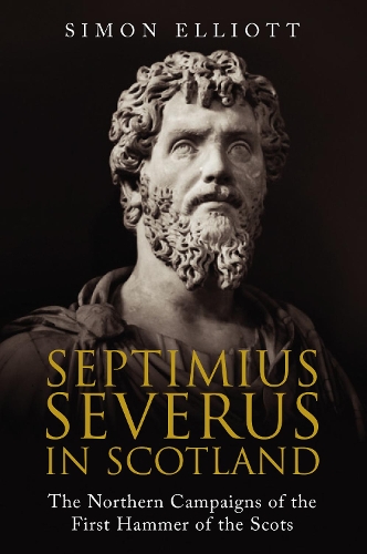 Бумажная книга «Septimius Severus in Scotland: The Northern Campaigns of the First Hammer of the Scots», автор Саймон Эллиотт - фото №1