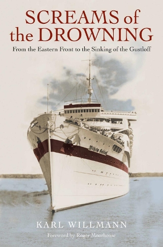 Бумажная книга «Screams of the Drowning: From the Eastern Front to the Sinking of the Wilhelm Gustloff», автор Клаус Вилльманн - фото №1