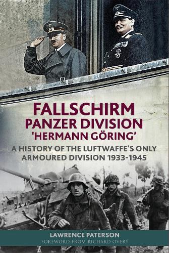 [object Object] «Fallschirm-Panzer-Division 'Hermann Goering': A History of the Luftwaffe's Only Armoured Division, 1933-1945», автор Лоуренс Патерсон - фото №1