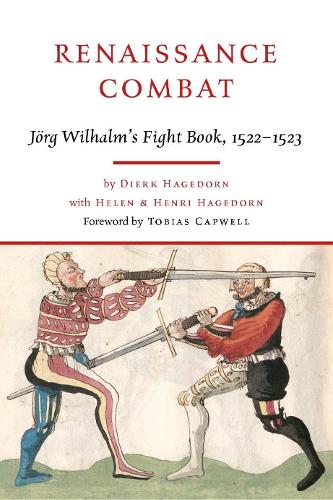 Бумажная книга «Renaissance Combat: J rg Wilhalm's Fightbook, 1522-1523», автор Дирк Хагедорн - фото №1