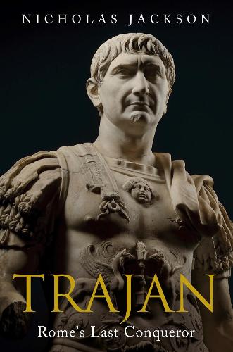 Паперова книга «Trajan: Rome's Last Conqueror», автор Ніколас Джексон - фото №1