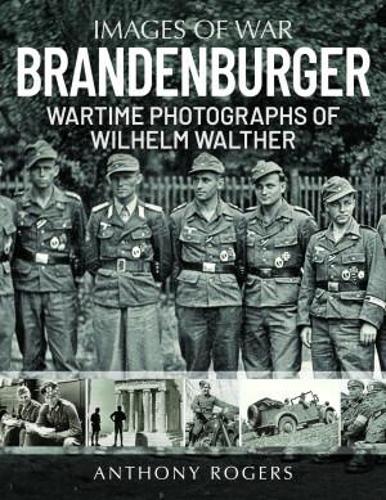 Бумажная книга «Brandenburger: Wartime Photographs of Wilhelm Walther», автор Энтони Роджерс - фото №1