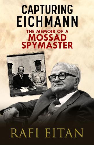 Паперова книга «Capturing Eichmann: The Memoirs of a Mossad Spymaster», автор Рафі Ейтан - фото №1
