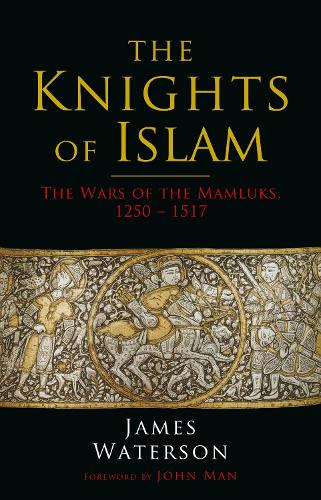 Бумажная книга «The Knights of Islam: The Wars of the Mamluks, 1250 - 1517», автор Джеймс Уотерсон - фото №1