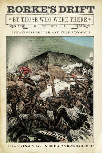 Паперова книга «Rorke's Drift By Those Who Were There: Volume II», авторів Гарі Бейнем-Джонс, Ієн Найт, Лі Стівенсон - фото №1