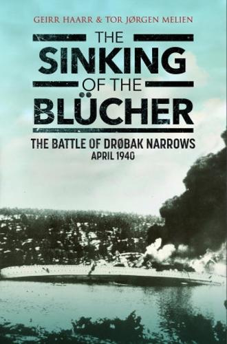 Бумажная книга «The Sinking of the Blucher: The Battle of Drobak Narrows: April 1940», автор Гейр Х. Хаарр - фото №1