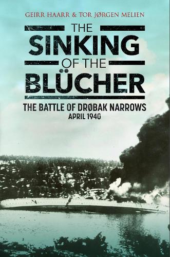 Бумажная книга «The Sinking of the Blücher: The Battle of Drøbak Narrows: April 1940», автор Гейр Х. Хаарр - фото №1