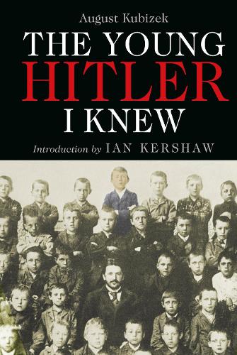 Paper book «The Young Hitler I Knew: The Memoirs of Hitler's Childhood Friend», authors August Kubizek, Ian Kershaw - фото №1