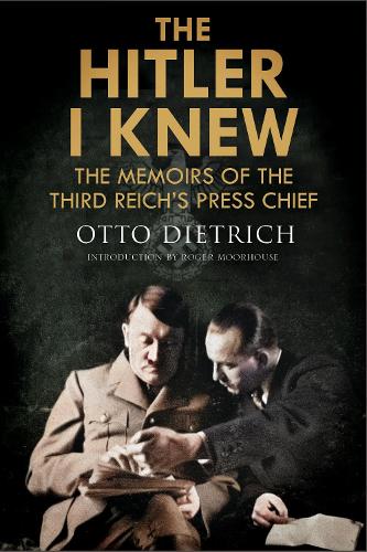 Бумажная книга «The Hitler I Knew: The Memoirs of the Third Reich's Press Chief», автор Роджер Мурхаус - фото №1