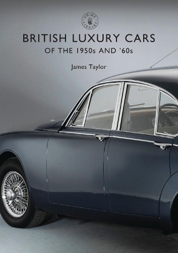 [object Object] «British Luxury Cars of the 1950s and ’60s», автор Джеймс Тейлор - фото №1