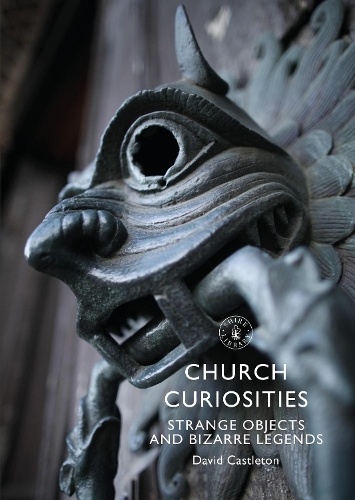 [object Object] «Church Curiosities: Strange Objects and Bizarre Legends», автор Дэвид Кастлтон - фото №1