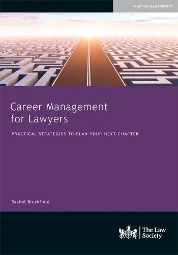 Паперова книга «Career Management for Lawyers: Practical Strategies to Plan your Next Chapter», автор Рейчел Брашфілд - фото №1