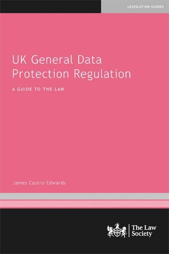Паперова книга «UK General Data Protection Regulation: A Guide to the Law», автор Джеймс Кастро-Едвардс - фото №1