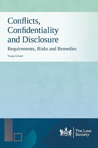 Паперова книга «Conflicts, Confidentiality and Disclosure: Requirements, Risks and Remedies», автор Трейсі Калверт - фото №1