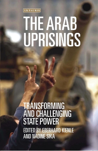Бумажная книга «The Arab Uprisings: Transforming and Challenging State Power», авторов Эберхард Кинле, Надин Сика - фото №1