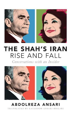 Бумажная книга «The Shah's Iran - Rise and Fall: Conversations with an Insider», автор Абдолреза Ансари - фото №1