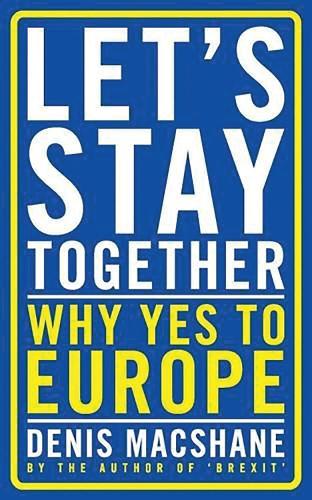 Бумажная книга «Let's Stay Together: Why Yes to Europe», автор Денис Макшейн - фото №1